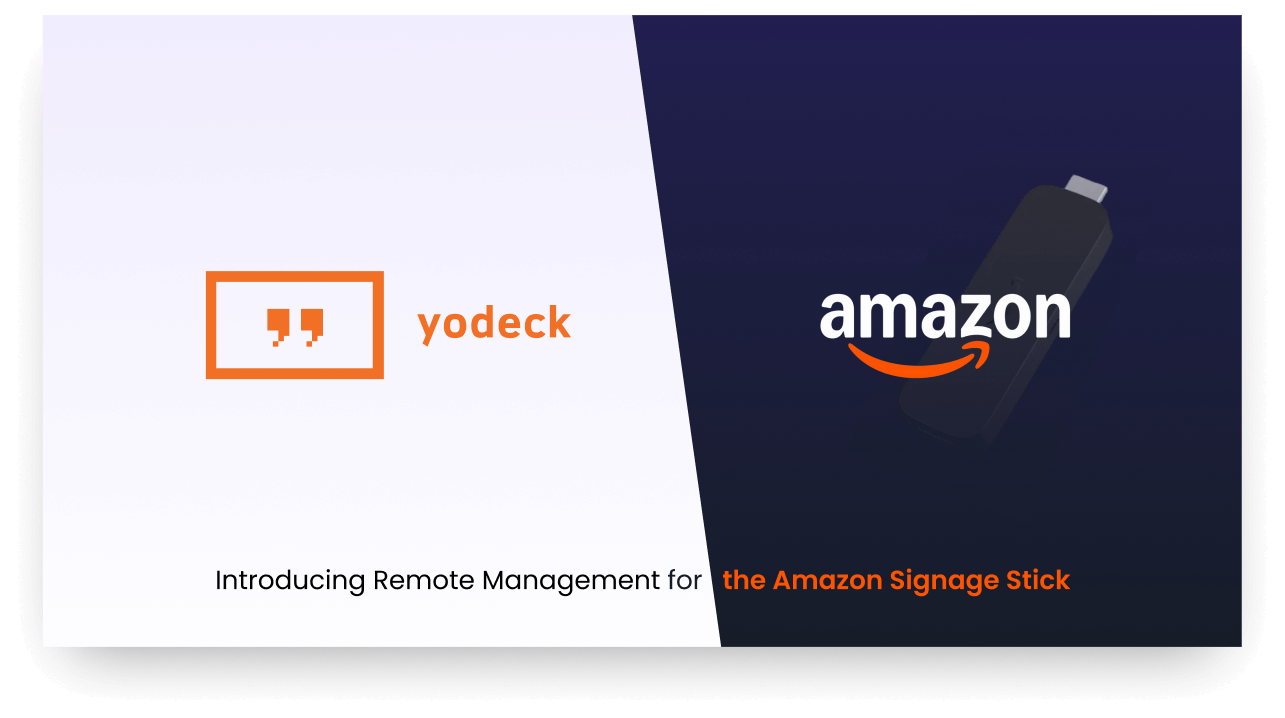 Amazon Signage Stick remote management API: Full support now available in Yodeck